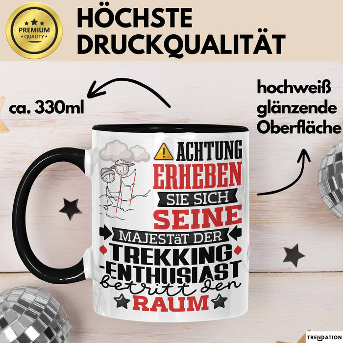 Trekking-Enthusiast Geschenk Tasse Lustiger Spruch Erheben Sie Sich Der Trekking-Enthusiast Betritt den Raum Schwarz Trendation