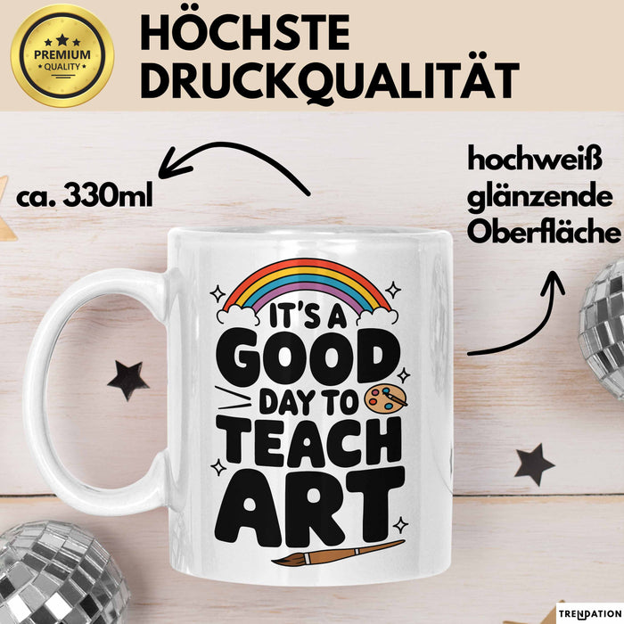 Kunstliebhaber Kunstlehrer Künstler Tasse Geschenk Lustige Geschenkidee Spruch Heute Ist Ein Guter Tag Um Kunst Zu Unterrichten Weiß Trendation