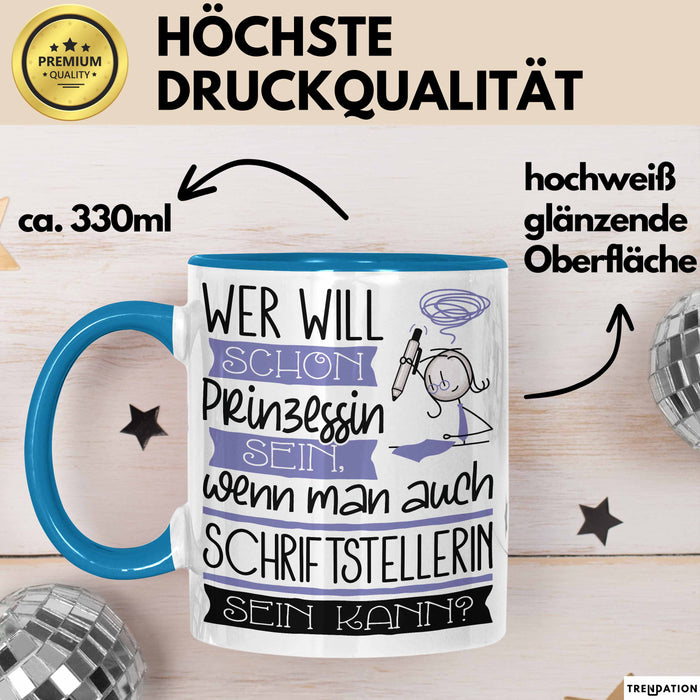 Schriftstellerin Tasse Geschenk Spruch Wer Will Schon Prinzessin Sein Wenn Man Auch Schriftstellerin Sein Kann Blau Trendation