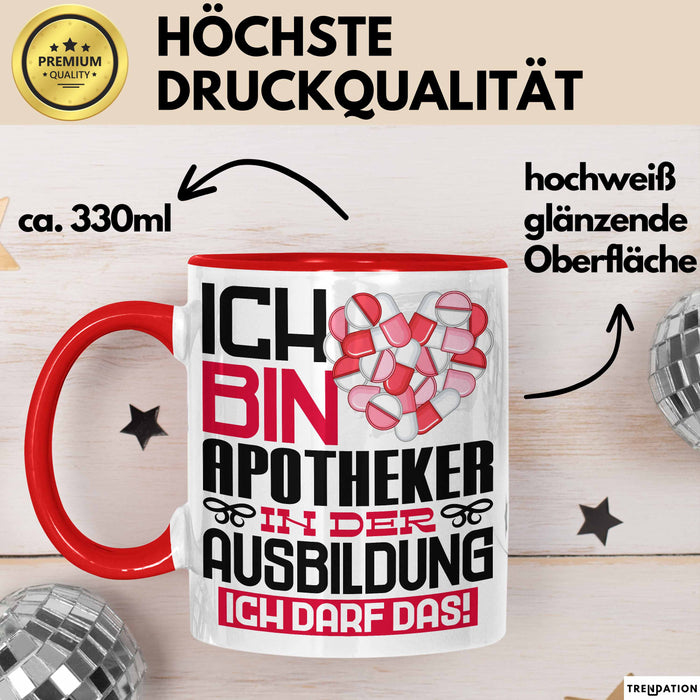 Apotheker Ausbildung Tasse Geschenk Ich Bin Apotheker In Der Ausbildung Ich Darf Das Geschenkidee Spruch Rot Trendation