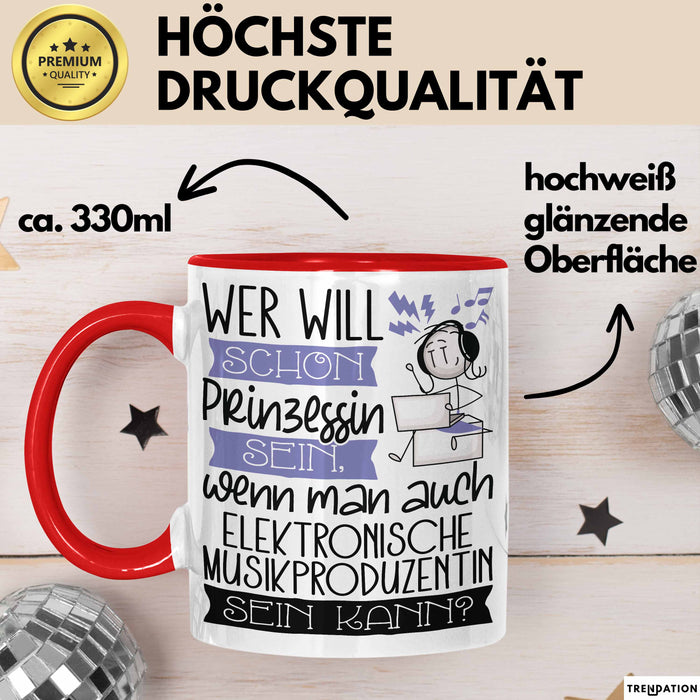 Elektronische Musikproduzentin Tasse Geschenk Spruch Wer Will Schon Prinzessin Sein Wenn Man Auch Elektronische Musikproduzentin Sein Kann Rot Trendation