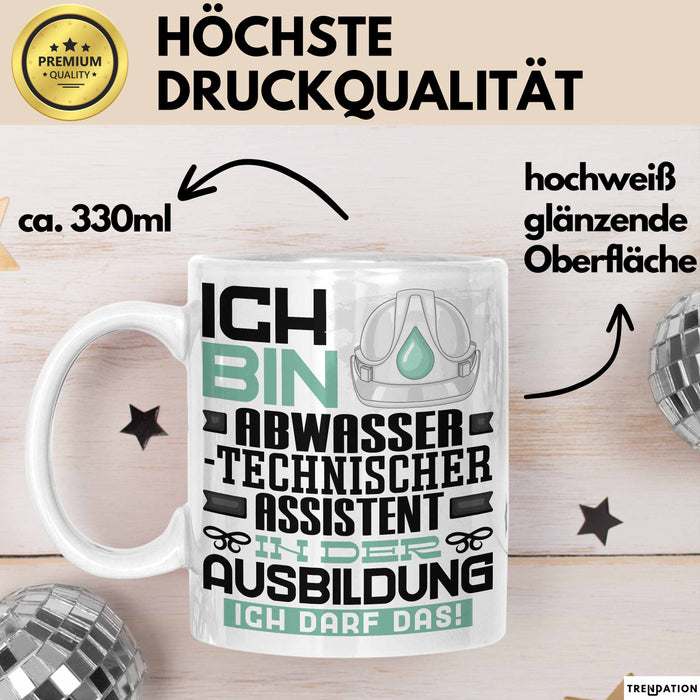 Abwassertechnischer Assistent Ausbildung Tasse Geschenk Ich Bin Abwassertechnischer Assistent In Der Ausbildung Ich Darf Das Geschenkidee Spruch Weiß Trendation