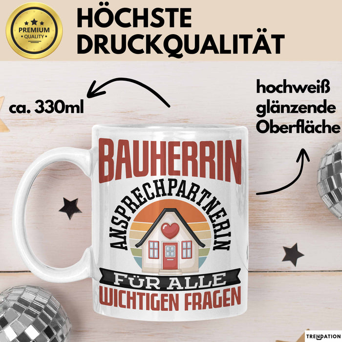Bauherrin Tasse Geschenk Frauen Haus Bauen Hausbau Geschenk Ansprechpartnerin Für Alle Wichtigen Fragen Frauen Weiß Trendation