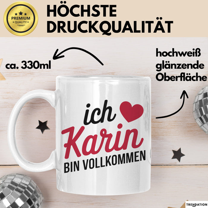 Karin Tasse Geschenk Ich Bin Vollkommen Karin Geschenkidee Geburtstag Weiß Trendation