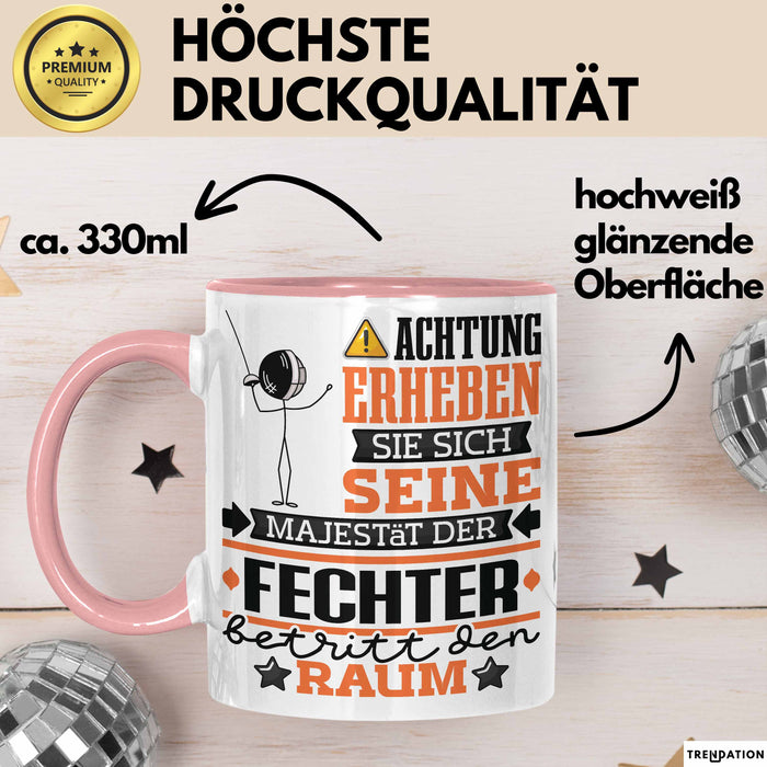 Fechter Geschenk Tasse Lustiger Spruch Erheben Sie Sich Der Fechter Betritt den Raum Rosa Trendation