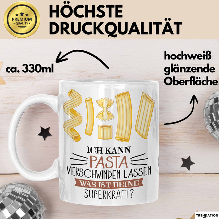 Nudel-Liebhaber Tasse Geschenk Ich Kann Pasta Verschwinden Lassen Was Ist Deine Superkraft Becher Geschenkidee Nudel Kaffee-Becher Weiß Trendation