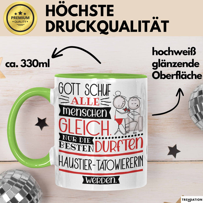 Haustier-Tätowiererin Geschenk Becher Tasse Gott Schuf Alle Menschen Gleich Nur Die Besten Durfeten Haustier-Tätowiererin Werden Geschenkidee Lustig Grün Trendation