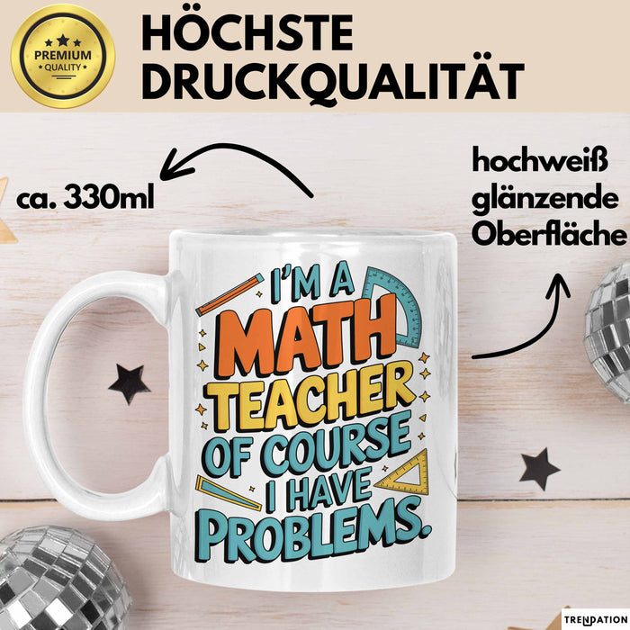 Mathematiklehrer Unterricht Tasse Geschenk Lustige Geschenkidee Spruch Ich Bin Mathelehrer Weiß Trendation