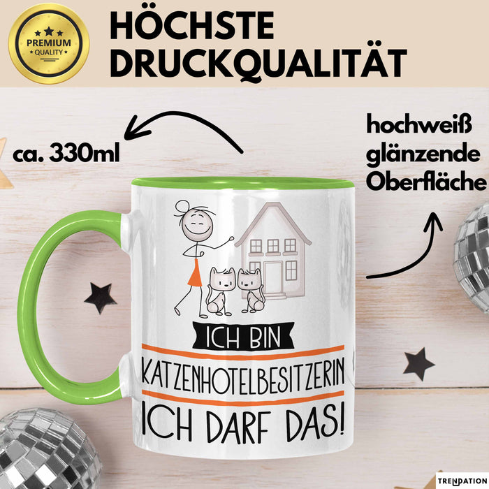 Geschenk für Katzenhotelbesitzerin Tasse Lustige Geschenkidee Geburtstag Ich Bin Katzenhotelbesitzerin Ich Darf Das Grün Trendation