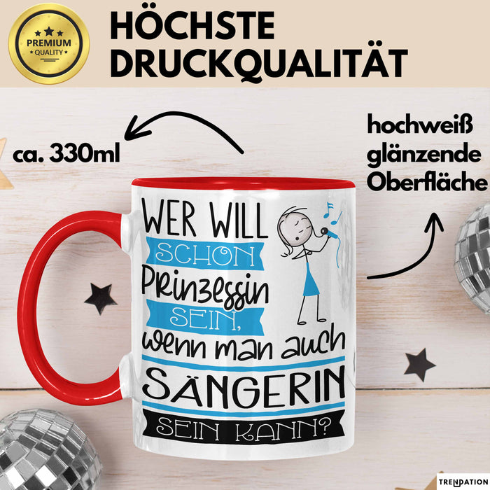 Sängerin Tasse Geschenk Spruch Wer Will Schon Prinzessin Sein Wenn Man Auch Sängerin Sein Kann Rot Trendation