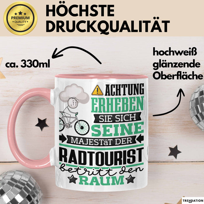 Radtourist Geschenk Tasse Lustiger Spruch Erheben Sie Sich Der Radtourist Betritt den Raum Rosa Trendation