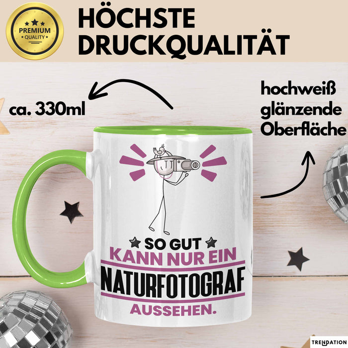 Naturfotograf Geschenk Tasse So Gut Kann Nur Ein Naturfotograf Aussehen Geschenkidee Kaffee-Becher Grün Trendation