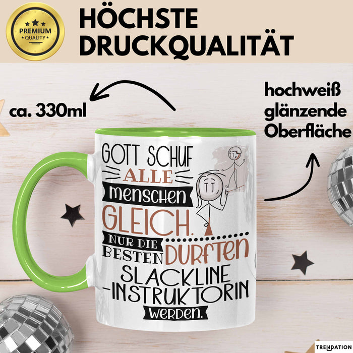 Slackline-Instruktorin Geschenk Becher Tasse Gott Schuf Alle Menschen Gleich Nur Die Besten Durfeten Slackline-Instruktorin Werden Geschenkidee Lustig Grün Trendation