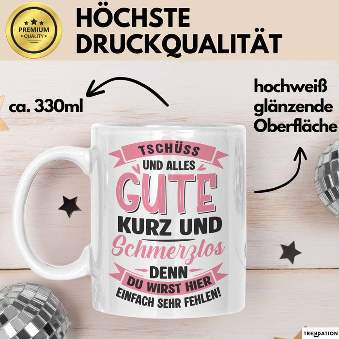 Büroarbeit Kollege Tasse Geschenk Lustige Geschenkidee Spruch Tschüss Und Alles Gute Kurz Und Schmerzlos Weiß Trendation