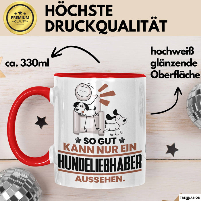 Hundeliebhaber Geschenk Tasse So Gut Kann Nur Ein Hundeliebhaber Aussehen Geschenkidee Kaffee-Becher Rot Trendation