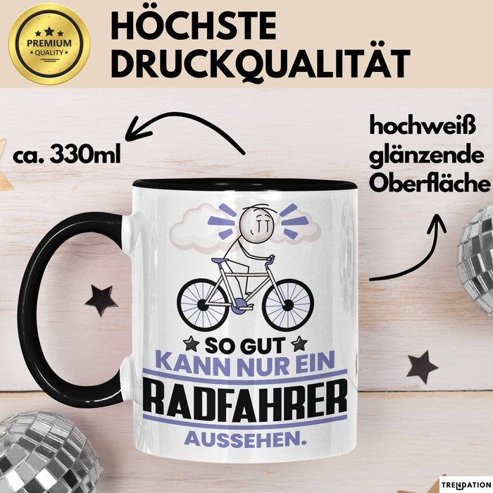 Radfahrer Geschenk Tasse So Gut Kann Nur Ein Radfahrer Aussehen Geschenkidee Kaffee-Becher Schwarz Trendation