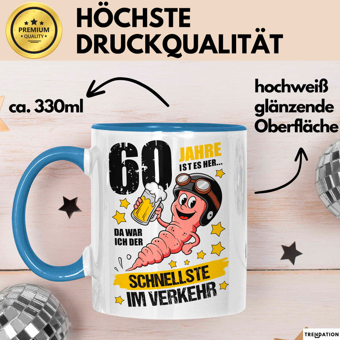 60. Geburtstag Tasse Geschenk Lustige Geschenkidee Spruch 60 Jahre Ist Es Her Da War Ich Der Schnellste Im Verkehr Blau Trendation