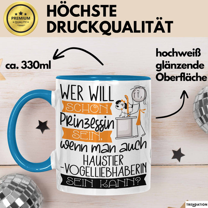 Haustier-Modedesignerin Tasse Geschenk Spruch Wer Will Schon Prinzessin Sein Wenn Man Auch Haustier-Modedesignerin Sein Kann Blau Trendation