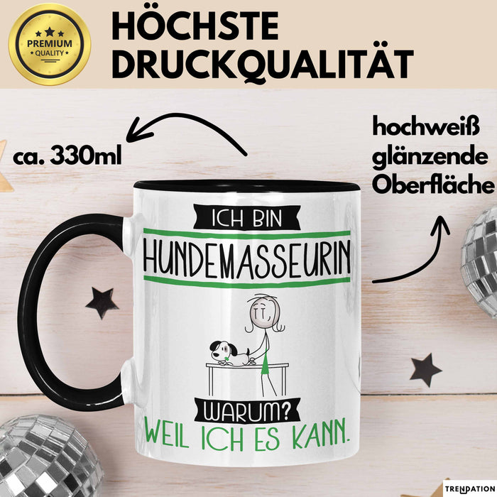Hundemasseurin Tasse Geschenk Ich Bin Hundemasseurin Warum Weil Ich Es Kann Geschenkidee Geburtstag Trendation