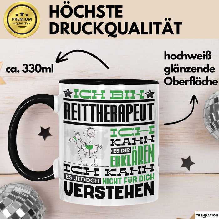Reittherapeut Geschenk Kaffee-Tasse Geschenkidee für Reittherapeut Ich Bin Reittherapeut Ich Kann Es Dir Erklären Jedoch Nicht Für Dich Verstehen Spruch Lustig Schwarz Trendation