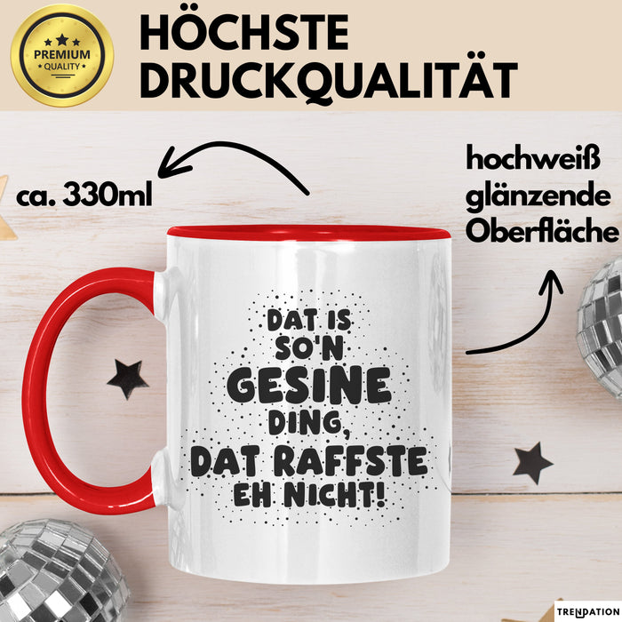 Gesine Tasse Dat Is So'n Gesine Ding, Dat Raffste Eh Nicht Geschenk