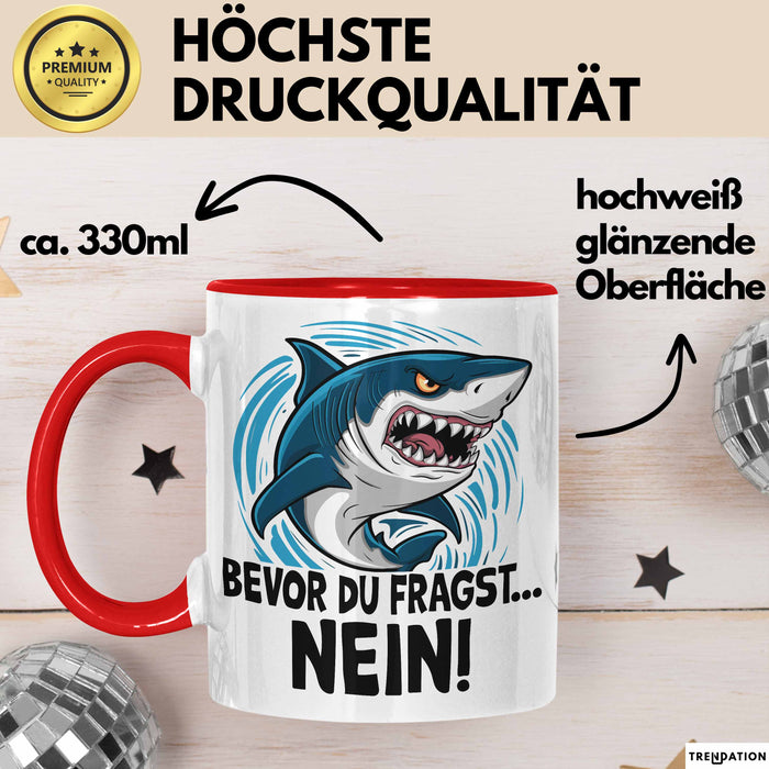 Kollege Tasse Geschenk Bevor Du Fragst Nein Hai Haifisch Geschenkidee Jungs Rot Trendation