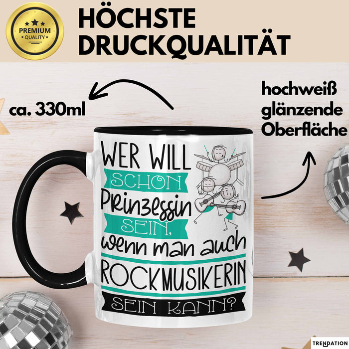 Rockmusikerin Tasse Geschenk Spruch Wer Will Schon Prinzessin Sein Wenn Man Auch Rockmusikerin Sein Kann Trendation