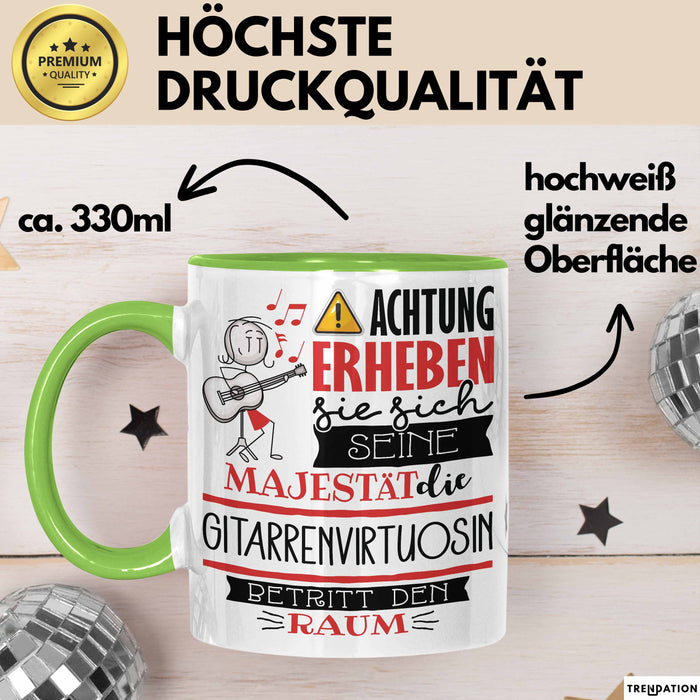 Gitarrenvirtuosin Tasse Geschenk Lustiger Spruch Bitte Erheben Sie Sich Seine Majestät Die Gitarrenvirtuosin Betritt Den Raum Grün Trendation