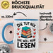 Bücherleser Bücher Lesen Tasse Geschenk Lustige Geschenkidee Spruch Die Tut Nix Die Will Nur Lesen Blau Trendation