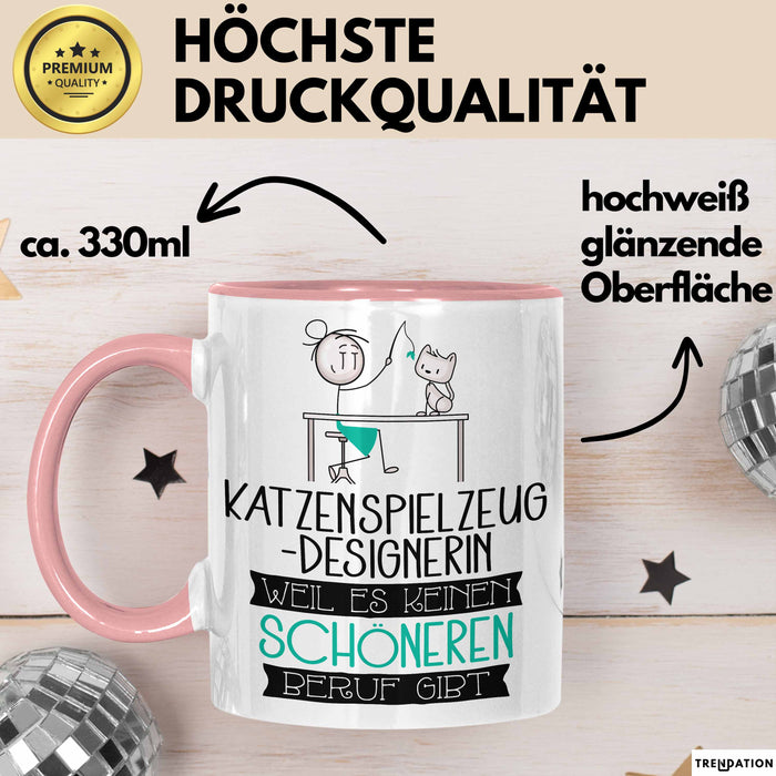 Katzenspielzeug-Designerin Weil Es Keinen Schöneren Beruf Gibt Tasse Geschenk für Eine Katzenspielzeug-Designerin Lustig Rosa Trendation