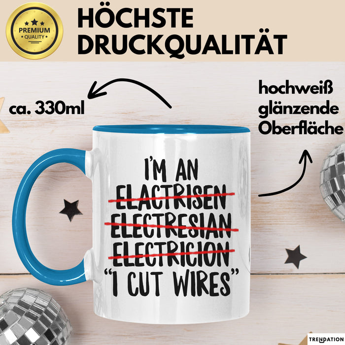 Elektriker Tasse Geschenk Im An Electrician I Cut Wires Geschenkidee Beruf Blau Trendation
