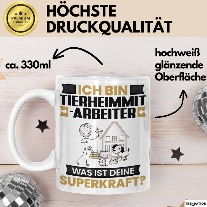 Tierheimmitarbeiter Tasse Geschenk für Tierheimmitarbeiter Geburtstag Lustiger Spruch Kaffee-Becher Was Ist Deine Superkraft Weiß Trendation