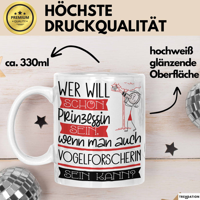 Vogelforscherin Tasse Geschenk Spruch Wer Will Schon Prinzessin Sein Wenn Man Auch Vogelforscherin Sein Kann Weiß Trendation