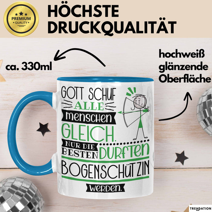 Bogenschützin Geschenk Becher Tasse Gott Schuf Alle Menschen Gleich Nur Die Besten Durfeten Bogenschützin Werden Geschenkidee Lustig Blau Trendation