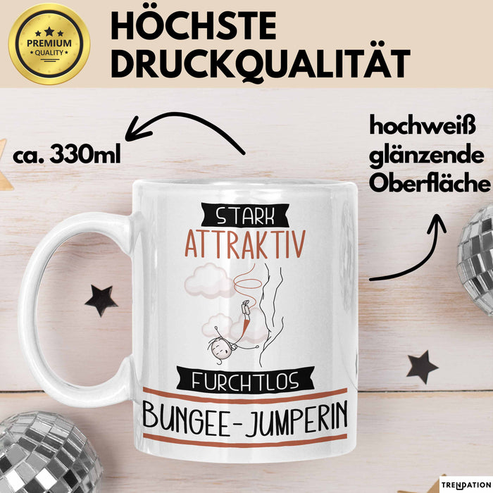 Bungee-Jumperin Tasse Geschenk Becher Stark Attraktiv Furchtlos Bungee-Jumperin Lustige Geschenkidee Weiß Trendation