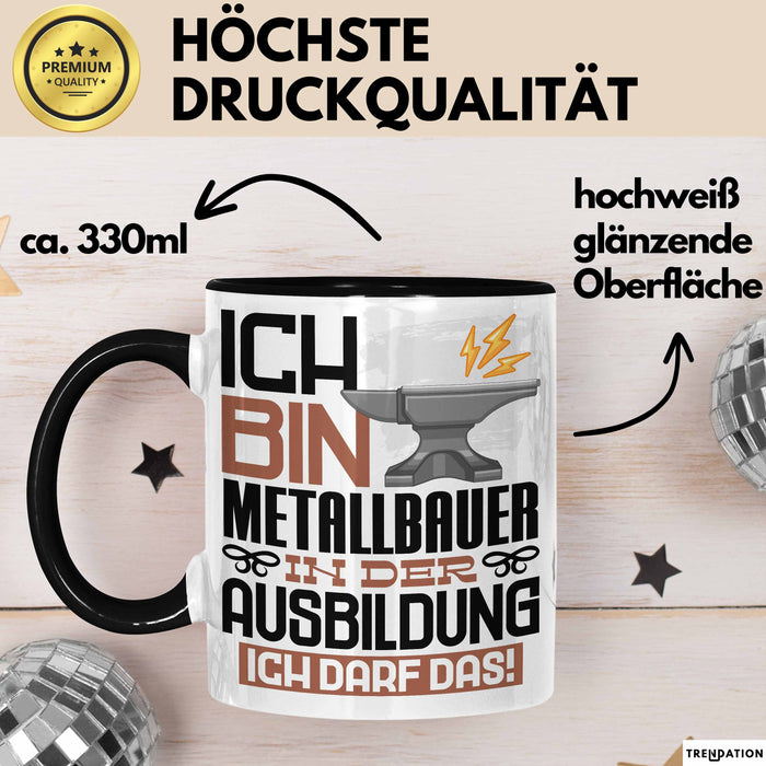 Metallbauer Ausbildung Tasse Geschenk Ich Bin Metallbauer In Der Ausbildung Ich Darf Das Geschenkidee Spruch Schwarz Trendation