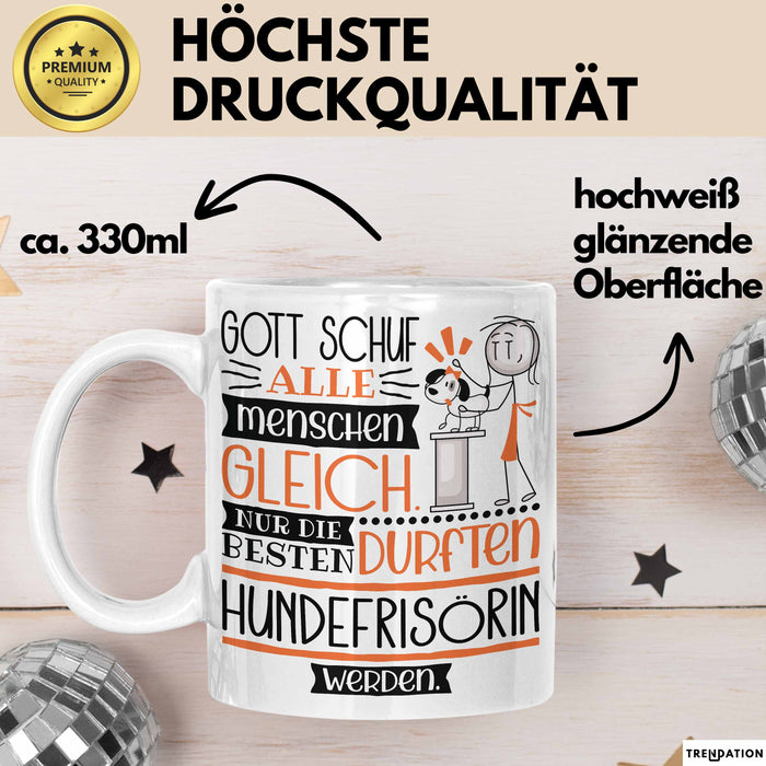 Hundefrisörin Geschenk Becher Tasse Gott Schuf Alle Menschen Gleich Nur Die Besten Durfeten Hundefrisörin Werden Geschenkidee Lustig Weiß Trendation