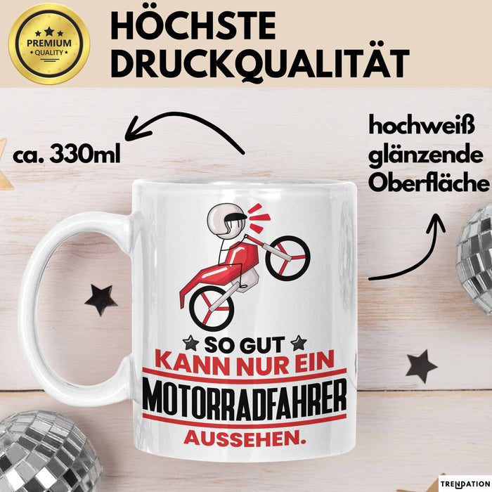 Motorradfahrer Geschenk Tasse So Gut Kann Nur Ein Motorradfahrer Aussehen Geschenkidee Kaffee-Becher Weiß Trendation