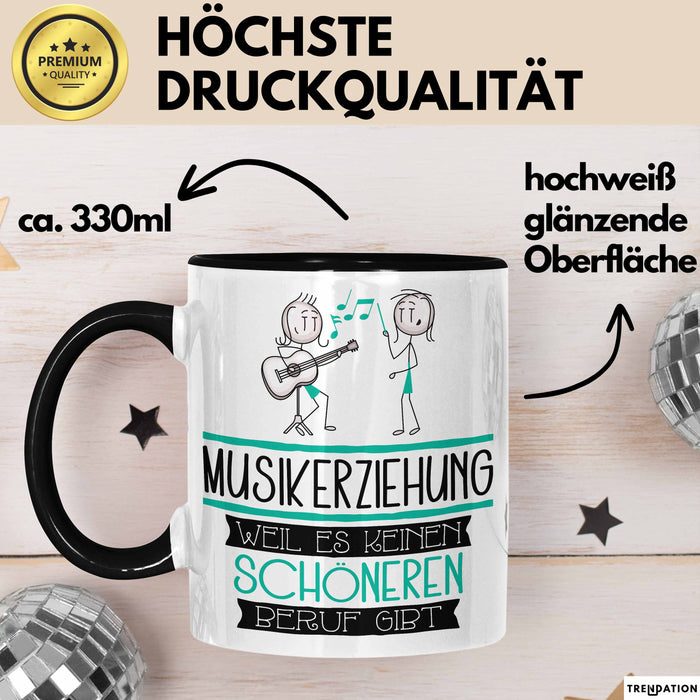 Musikerziehung Weil Es Keinen Schöneren Beruf Gibt Tasse Geschenk für Eine Musikerziehung Lustig Trendation