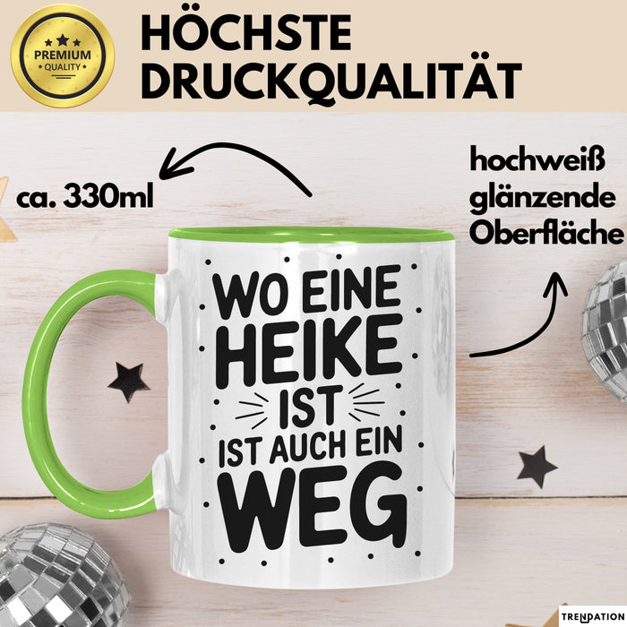 Heike Tasse Geschenk Wo Eine Heike Ist Ist Auch Ein Weg Geschenkidee Becher mit Name Grün Trendation