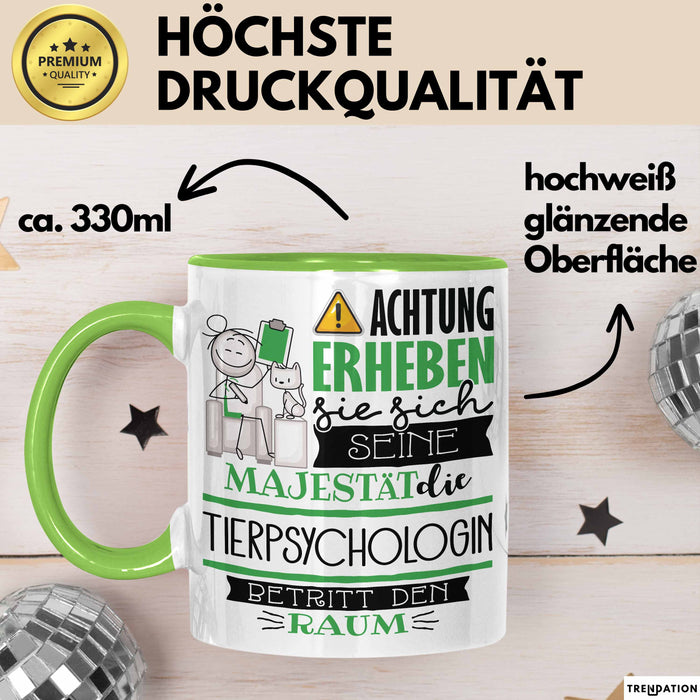 Tierpsychologin Tasse Geschenk Lustiger Spruch Bitte Erheben Sie Sich Seine Majestät Die Tierpsychologin Betritt Den Raum Grün Trendation