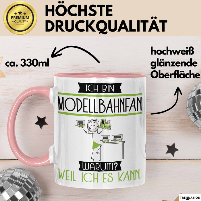 Modellbahnfan Tasse Geschenk Ich Bin Modellbahnfan Warum Weil Ich Es Kann Geschenkidee Geburtstag Rosa Trendation