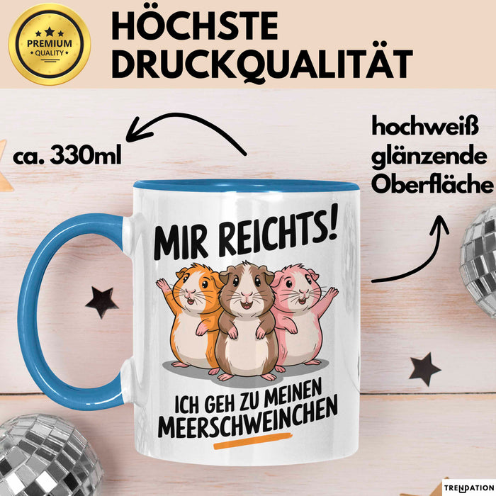 Meerschweinchen Tierliebhaber Tasse Geschenk Lustige Geschenkidee Spruch Mir Reichts Ich Geh Zu Meinen Meerschweinchen Blau Trendation