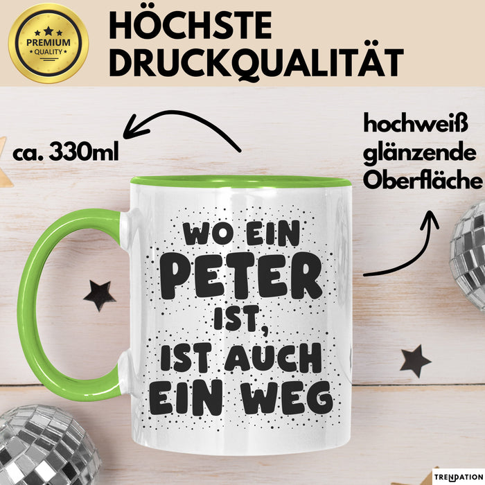 Peter Tasse Wo Ein Peter Ist, Ist Auch Ein Weg Geschenk
