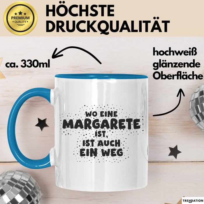 Margarete Tasse Wo Eine Margarete Ist, Ist Auch Ein Weg Geschenk
