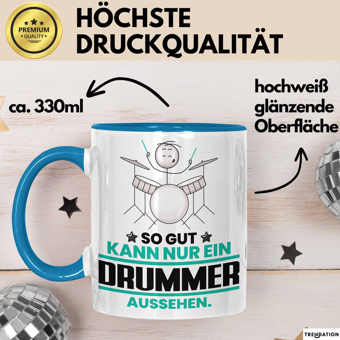 Drummer Geschenk Tasse So Gut Kann Nur Ein Drummer Aussehen Geschenkidee Kaffee-Becher Blau Trendation