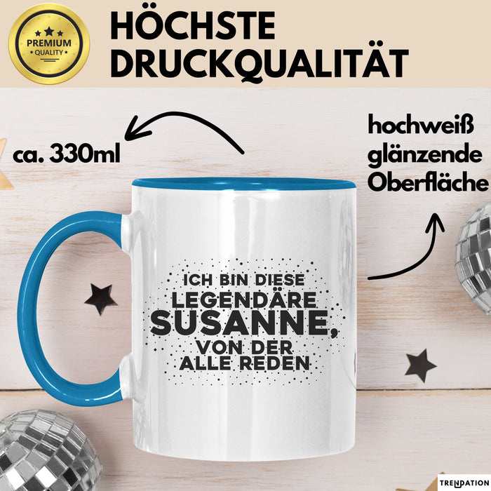 Susanne Tasse Ich Bin Diese Legendaere Susanne, Von Der Alle Reden Geschenk