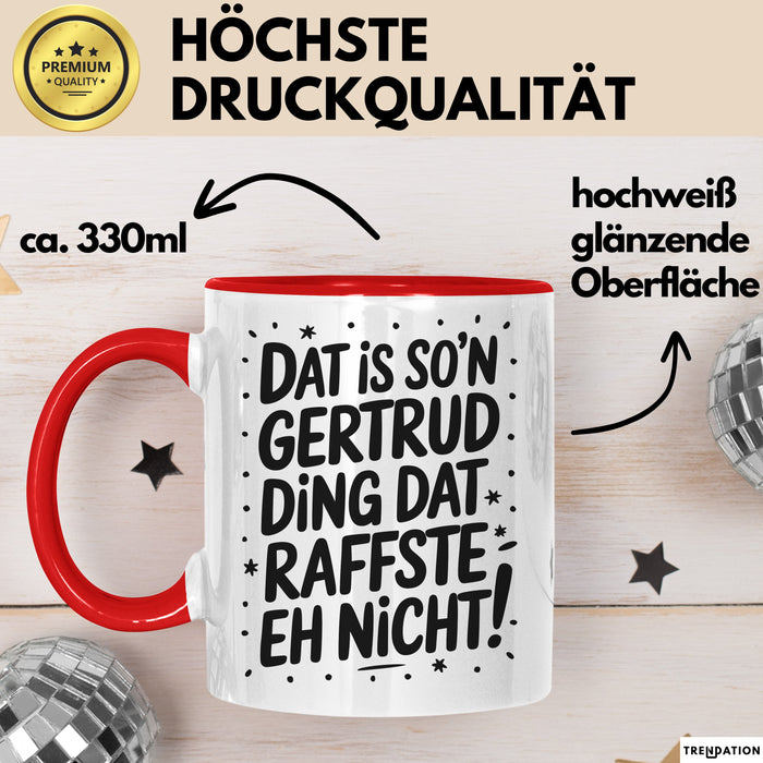 Gertrud Tasse Geschenk Dat Is So'n Gertrud Ding Dat Raffste Eh Nicht Geschenkidee Becher mit Name Rot Trendation