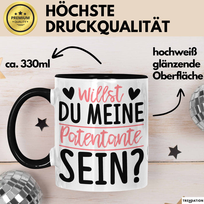 Willst du Meine Patentante Sein Verkündung Tasse Geschenkidee Spruch Beste Patentante Kaffee-Becher Schwarz Trendation