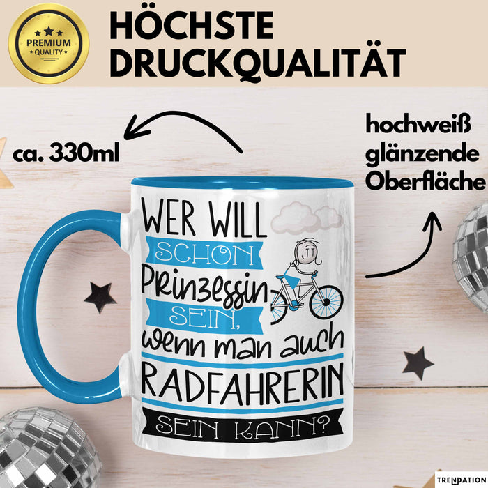 Radfahrerin Tasse Geschenk Spruch Wer Will Schon Prinzessin Sein Wenn Man Auch Radfahrerin Sein Kann Blau Trendation